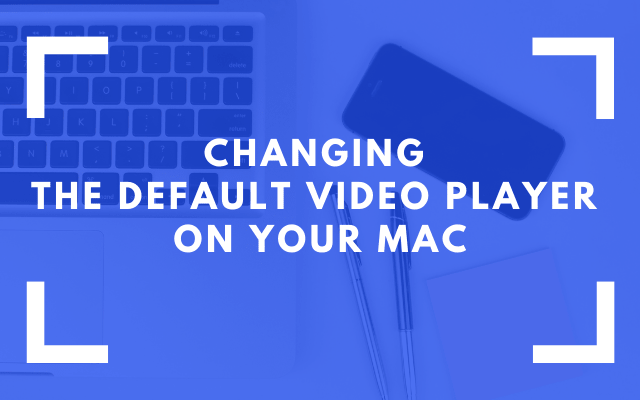 changing default video player for all video mac